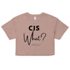 Cis Who? | Women’s crop top - Hazy Pink