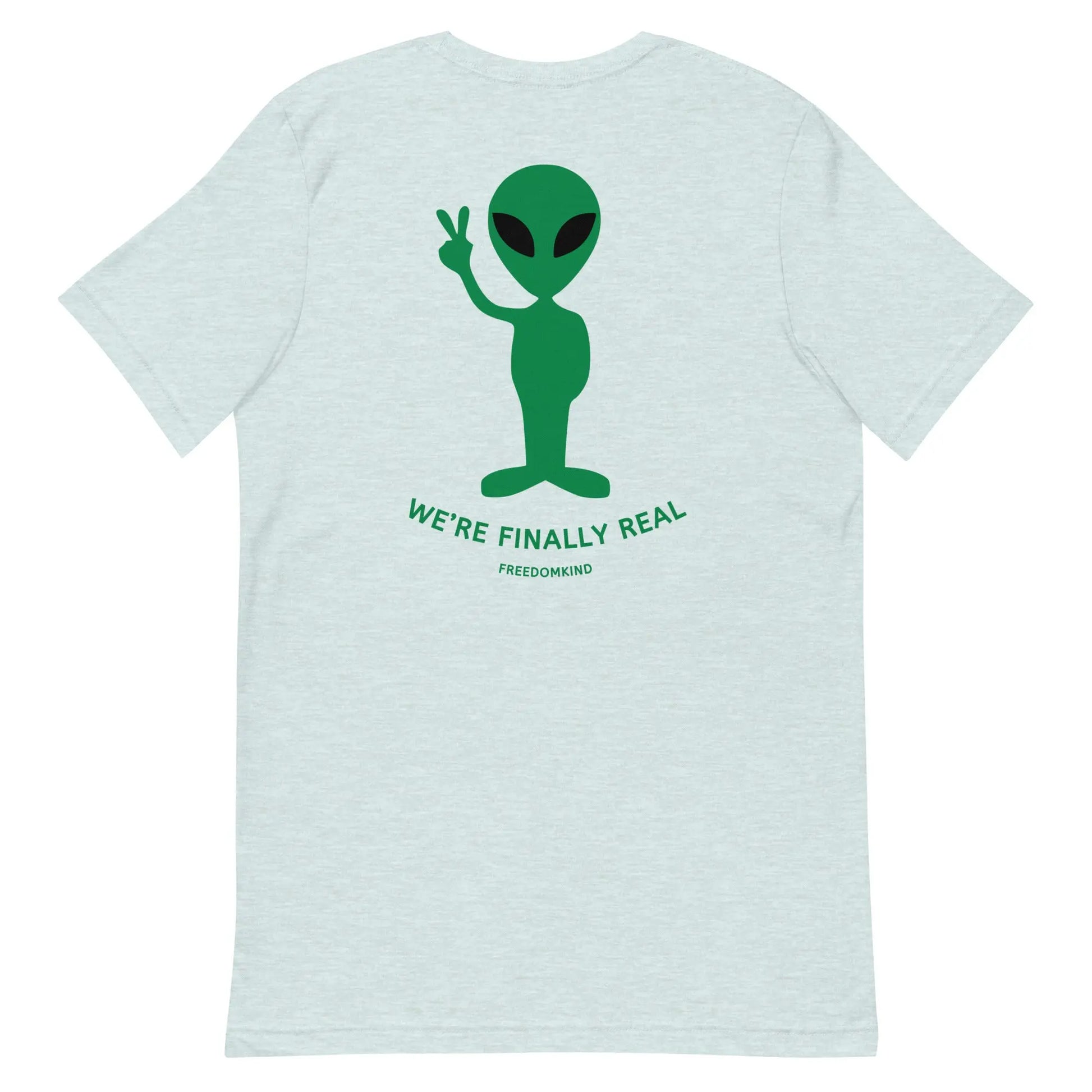 We're Finally Real' Aliens T-shirt | Freedom Kind Apparel - Image #24