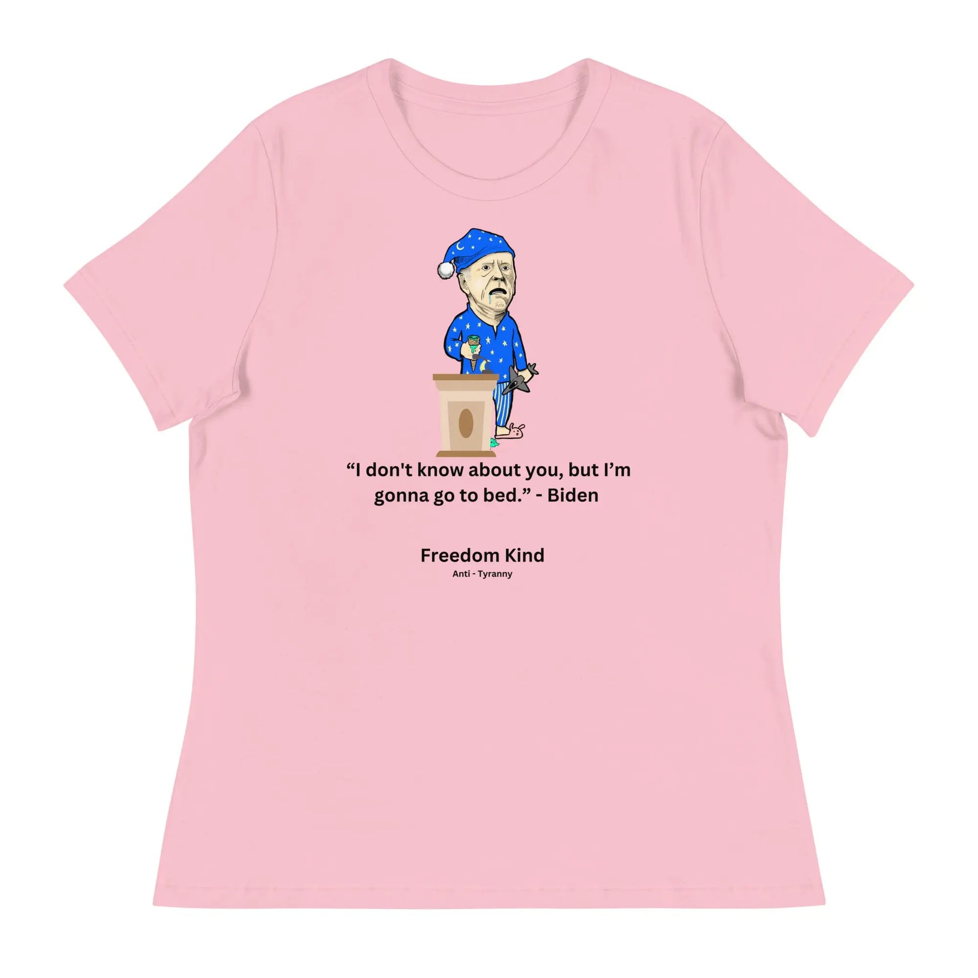 Joe Biden Quote Women's Relaxed T-Shirt: 'I Don't Know About You, But I'm Gonna Go To Bed.' | Freedom Kind - Image #1