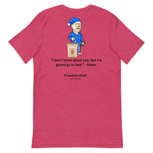 Joe Biden Quote T-shirt: 'I Don't Know About You, But I'm Gonna Go To Bed.' | Freedom Kind - Image #1