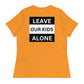 Freedom Kind "Leave Our Kids Alone" Women's Relaxed T-Shirt - Image #29