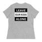 Freedom Kind "Leave Our Kids Alone" Women's Relaxed T-Shirt - Image #37