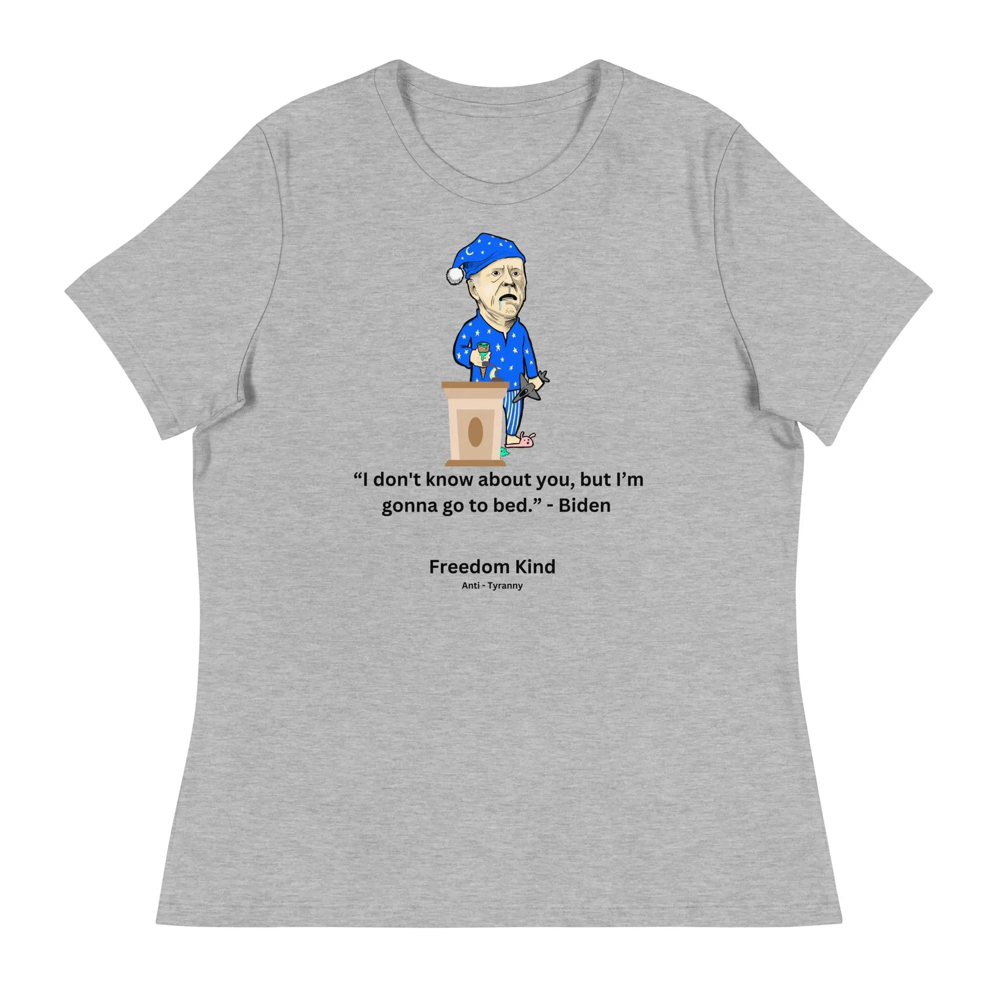 Joe Biden Quote Women's Relaxed T-Shirt: 'I Don't Know About You, But I'm Gonna Go To Bed.' | Freedom Kind - Image #9