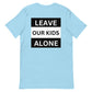 Freedom Kind "Leave Our Kids Alone" T-shirt - Image #1