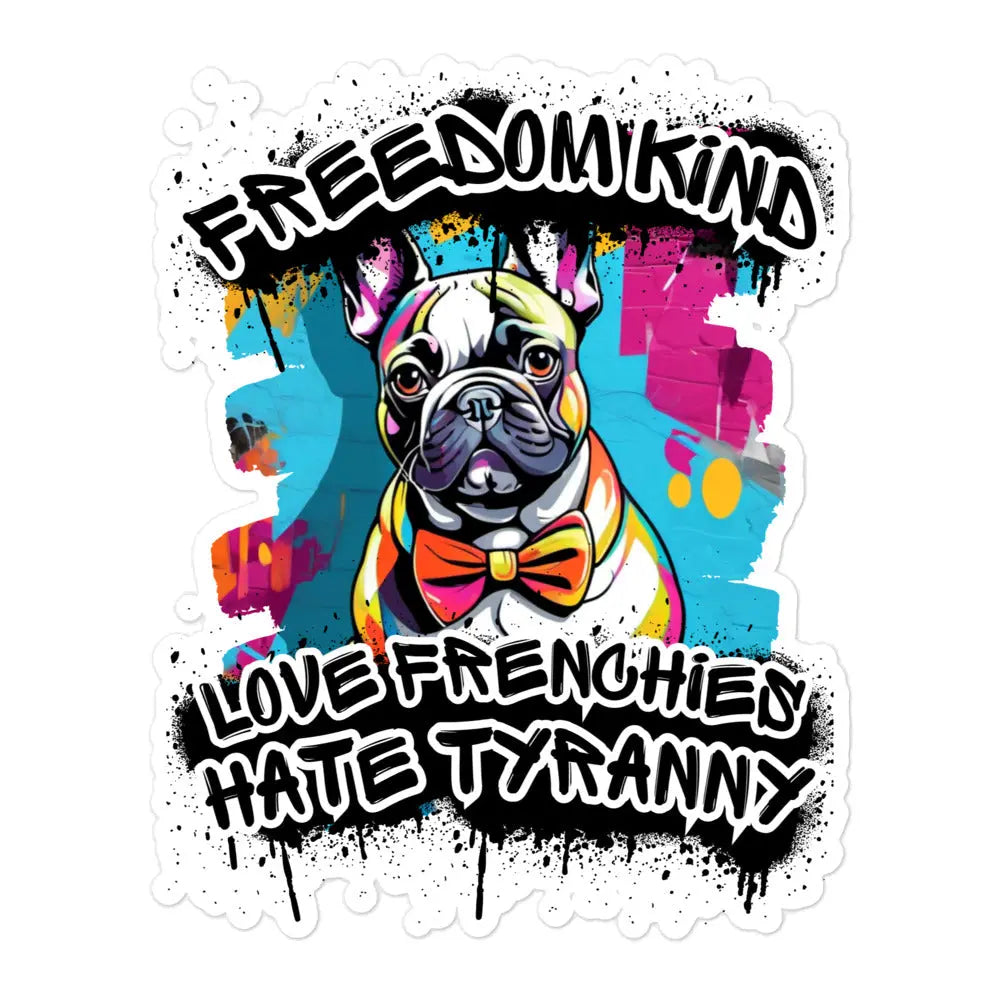 Love Frenchies Hate Tyranny | Bubble-free Stickers - Image #1