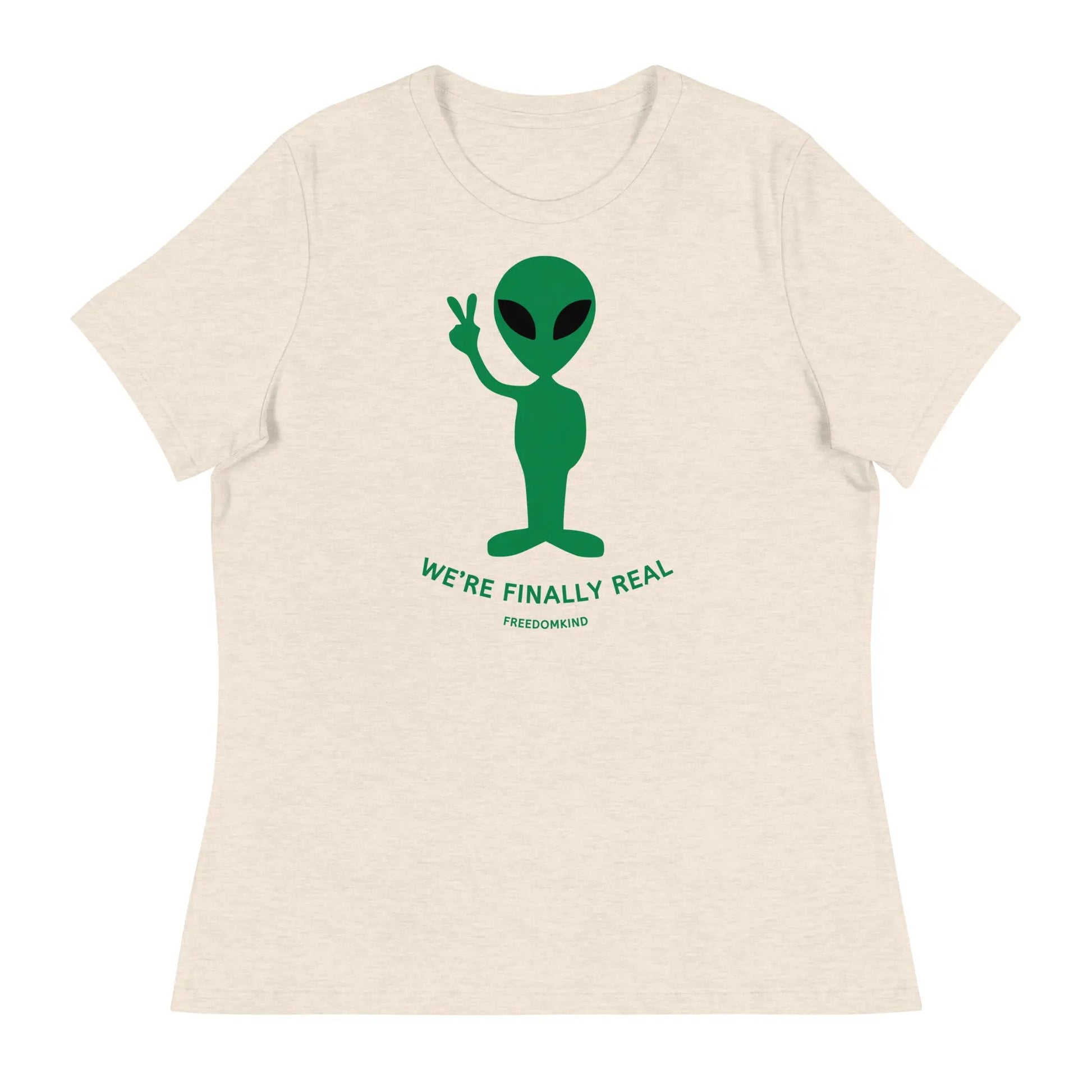 'We're Finally Real' Aliens Women's Relaxed T-Shirt | Freedom Kind Apparel - Image #27