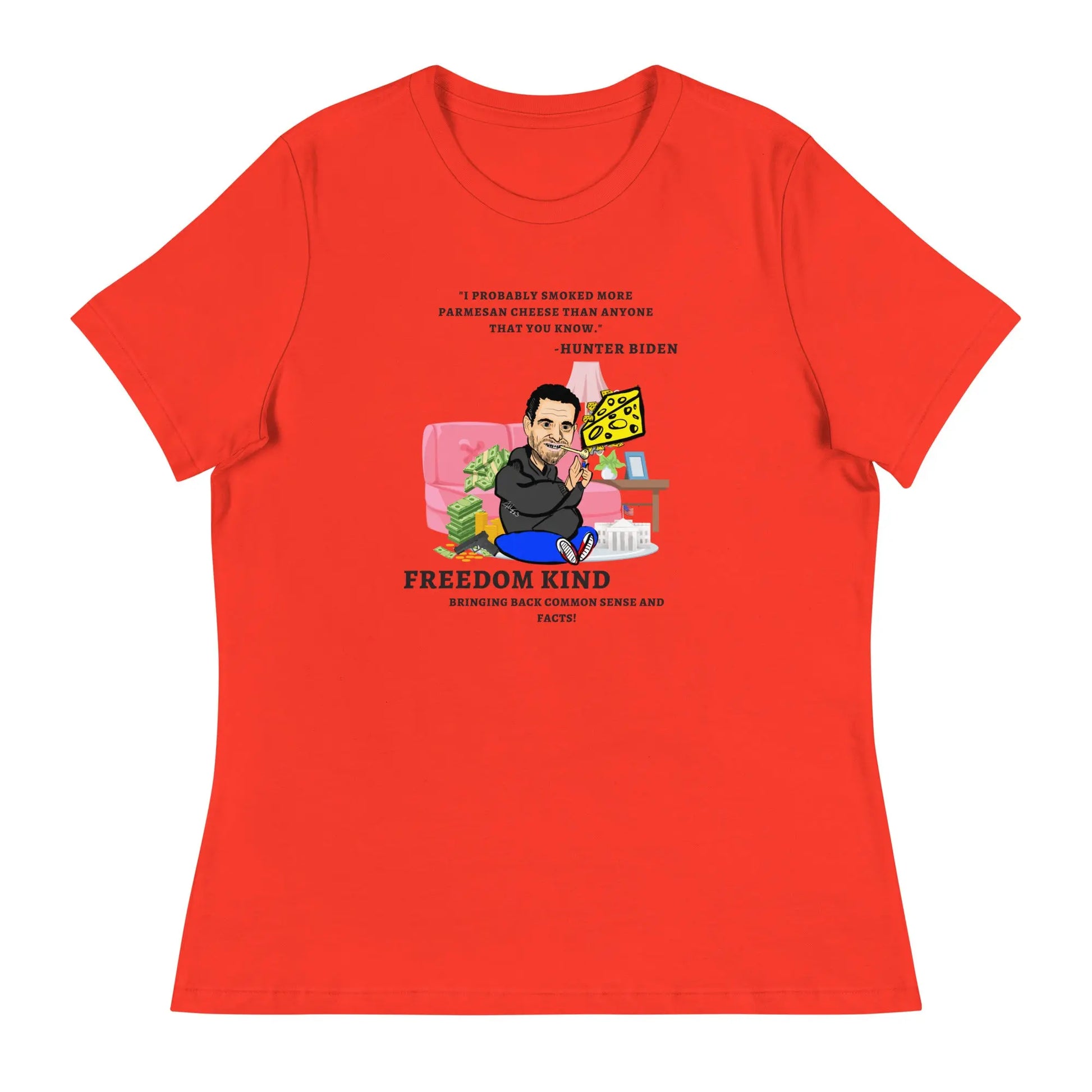 "I probably smoked more Parmesan cheese than anyone that you know." -Hunter Biden | Women's Relaxed T-Shirt - Image #2