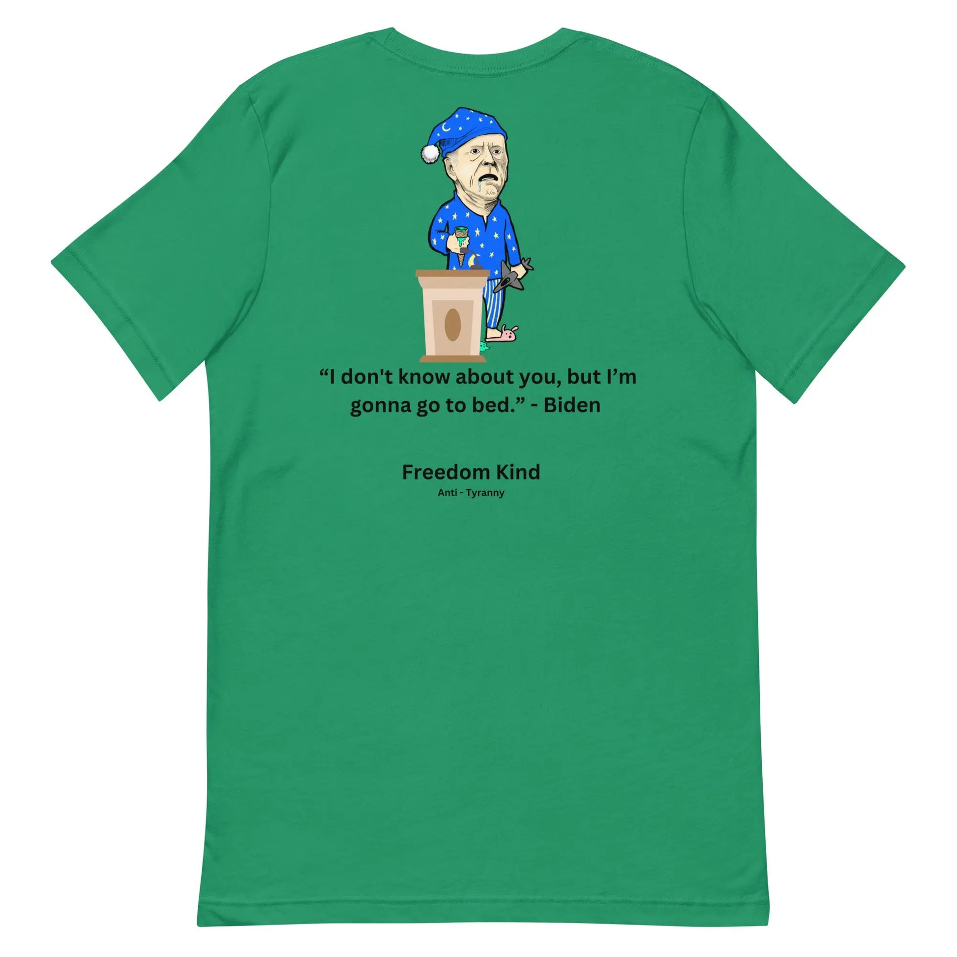 Joe Biden Quote T-shirt: 'I Don't Know About You, But I'm Gonna Go To Bed.' | Freedom Kind - Image #8