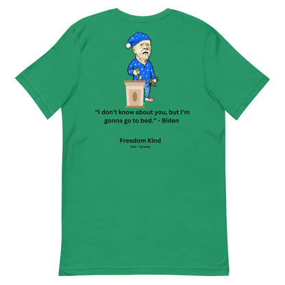 Joe Biden Quote T-shirt: 'I Don't Know About You, But I'm Gonna Go To Bed.' | Freedom Kind - Image #8