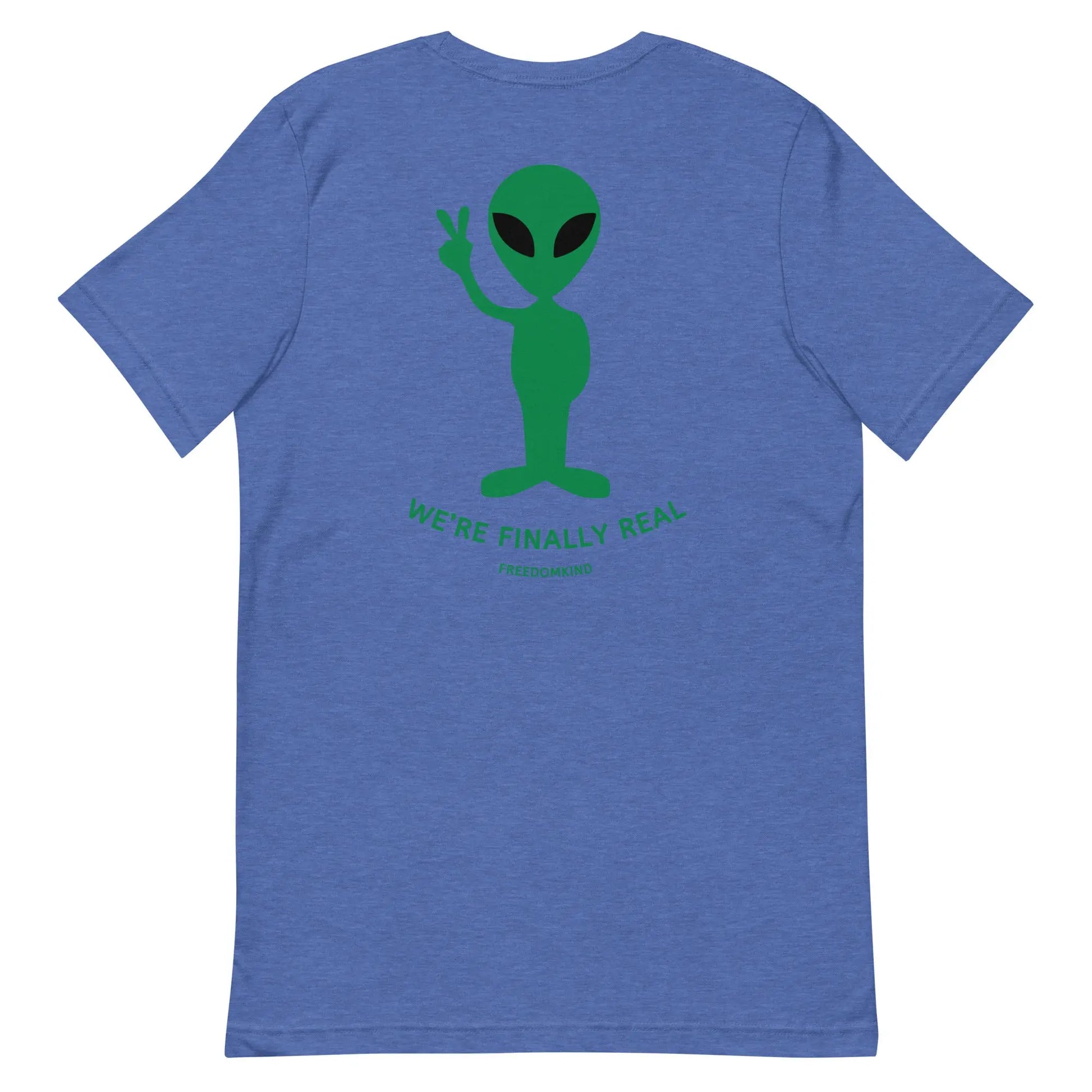 We're Finally Real' Aliens T-shirt | Freedom Kind Apparel - Image #5