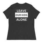 Freedom Kind "Leave Our Kids Alone" Women's Relaxed T-Shirt - Image #9