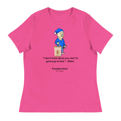 Joe Biden Quote Women's Relaxed T-Shirt: 'I Don't Know About You, But I'm Gonna Go To Bed.' | Freedom Kind - Image #4