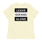 Freedom Kind "Leave Our Kids Alone" Women's Relaxed T-Shirt - Image #55