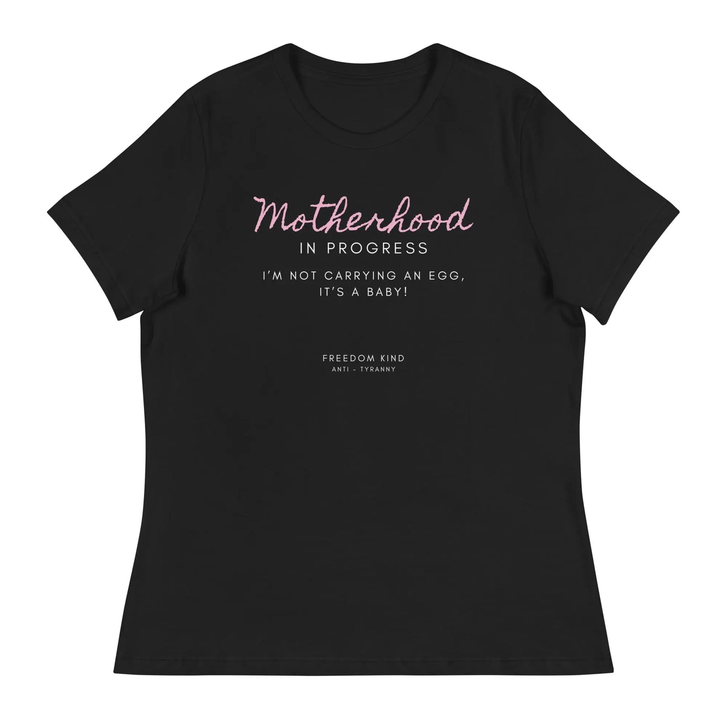 Women's Relaxed T-Shirt: 'Motherhood in Progress' | 'I'm Not Carrying an Egg, It's a Baby!' | Freedom Kind - Image #1