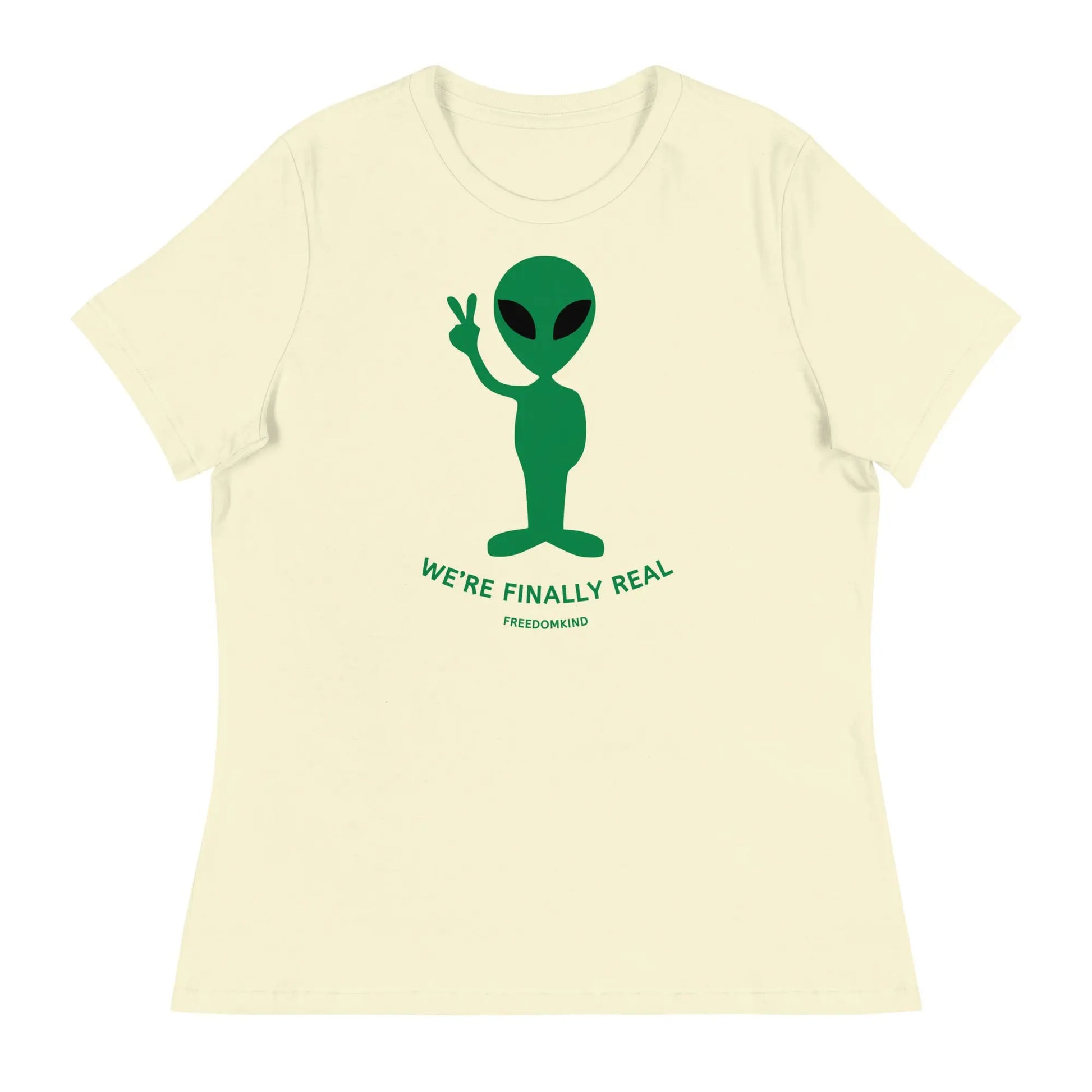 'We're Finally Real' Aliens Women's Relaxed T-Shirt | Freedom Kind Apparel - Image #29