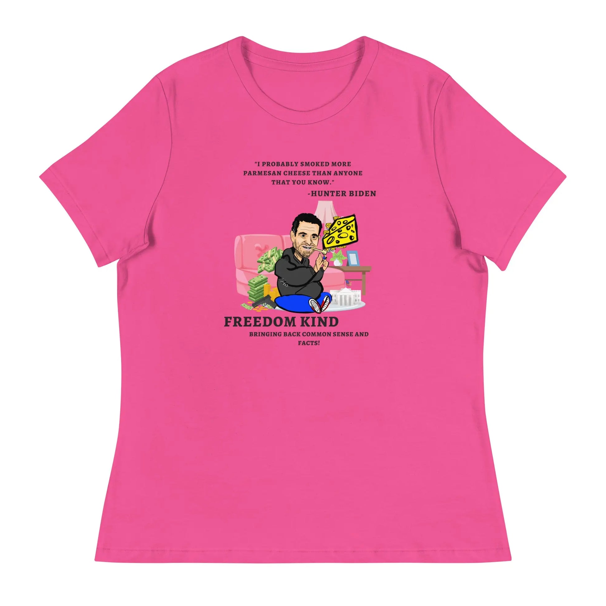 "I probably smoked more Parmesan cheese than anyone that you know." -Hunter Biden | Women's Relaxed T-Shirt - Image #4
