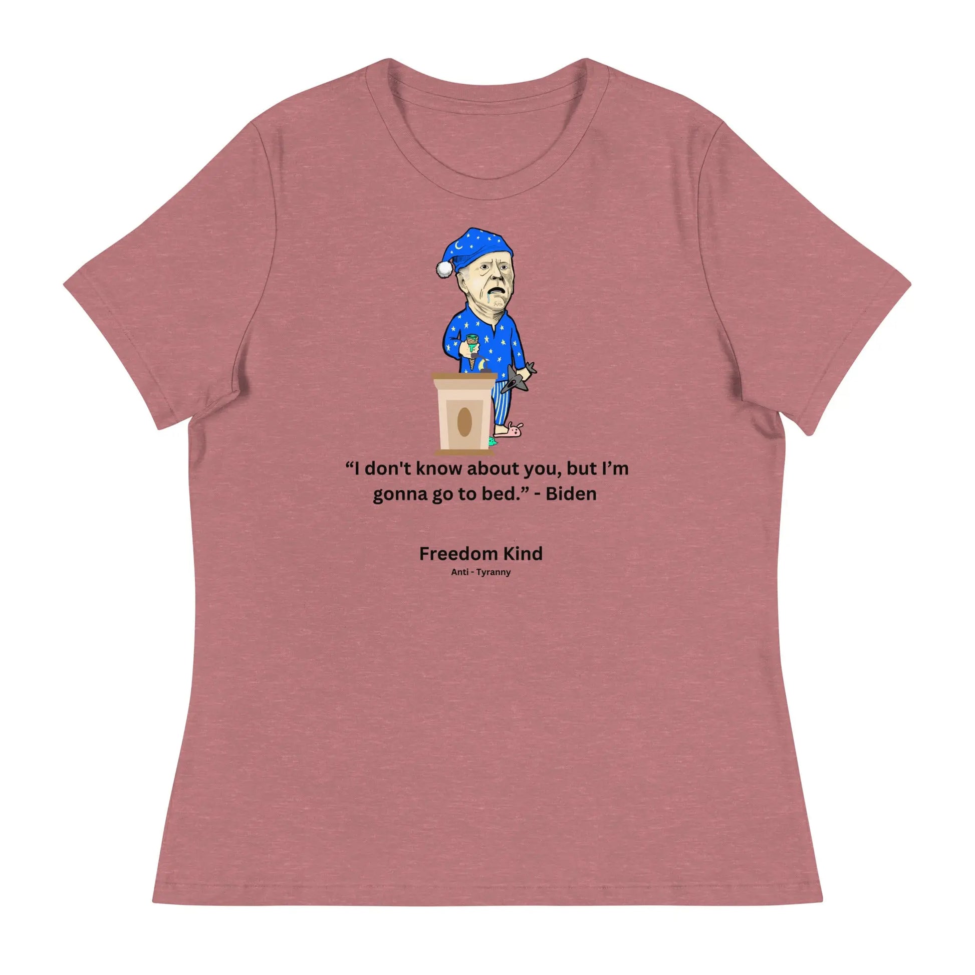 Joe Biden Quote Women's Relaxed T-Shirt: 'I Don't Know About You, But I'm Gonna Go To Bed.' | Freedom Kind - Image #5