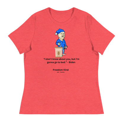 Joe Biden Quote Women's Relaxed T-Shirt: 'I Don't Know About You, But I'm Gonna Go To Bed.' | Freedom Kind - Image #3