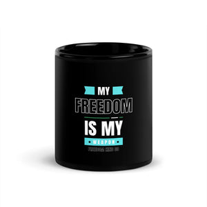 Black Glossy Mug with 'Freedom Is My Weapon' | Freedom Kind - Image #1