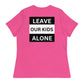 Freedom Kind "Leave Our Kids Alone" Women's Relaxed T-Shirt - Image #17