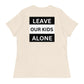 Freedom Kind "Leave Our Kids Alone" Women's Relaxed T-Shirt - Image #51