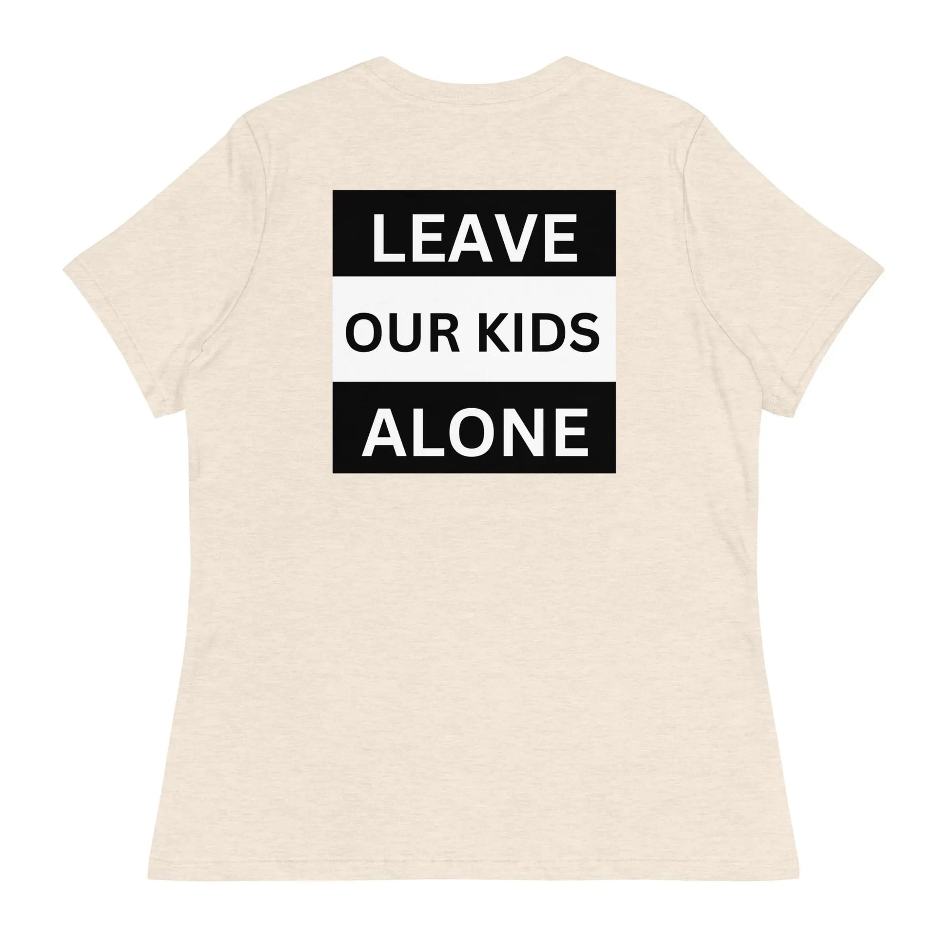Freedom Kind "Leave Our Kids Alone" Women's Relaxed T-Shirt - Image #51