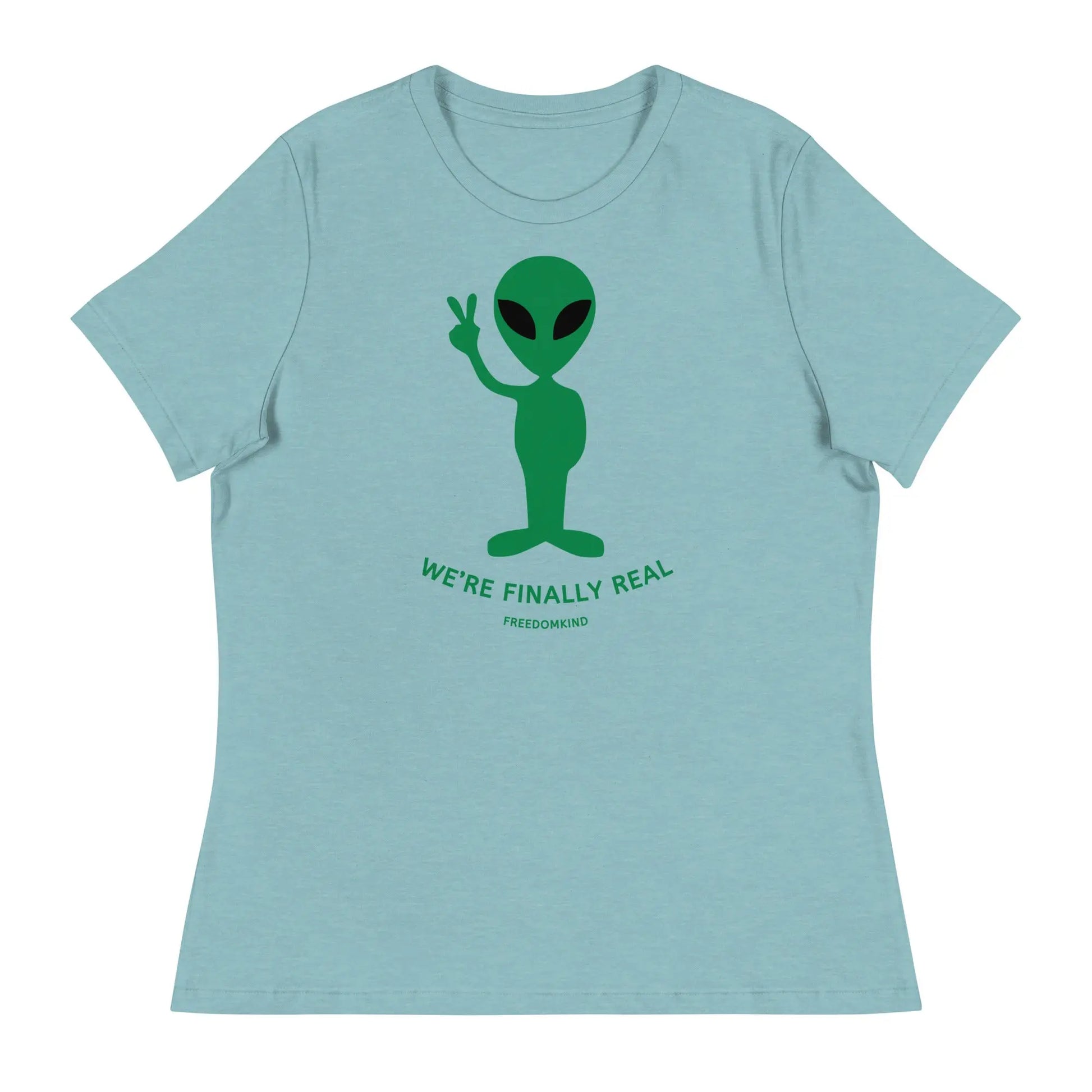 'We're Finally Real' Aliens Women's Relaxed T-Shirt | Freedom Kind Apparel - Image #17