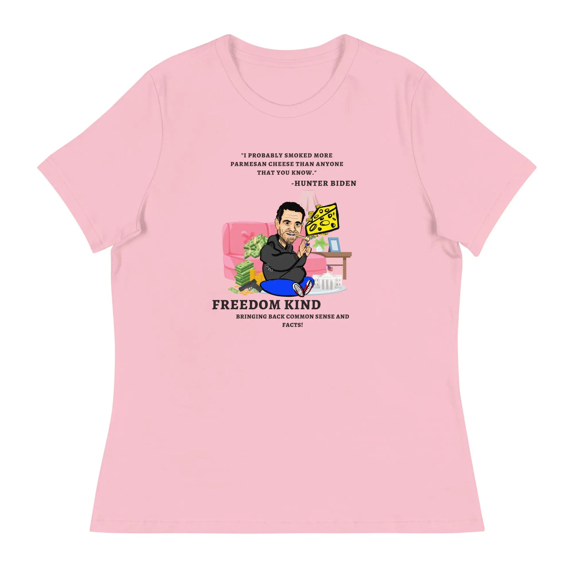 "I probably smoked more Parmesan cheese than anyone that you know." -Hunter Biden | Women's Relaxed T-Shirt - Image #11