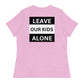 Freedom Kind "Leave Our Kids Alone" Women's Relaxed T-Shirt - Image #45
