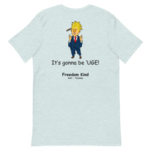 It's Gonna Be 'UGE! Donald Trump T-Shirt | Freedom Kind Apparel - Image #1