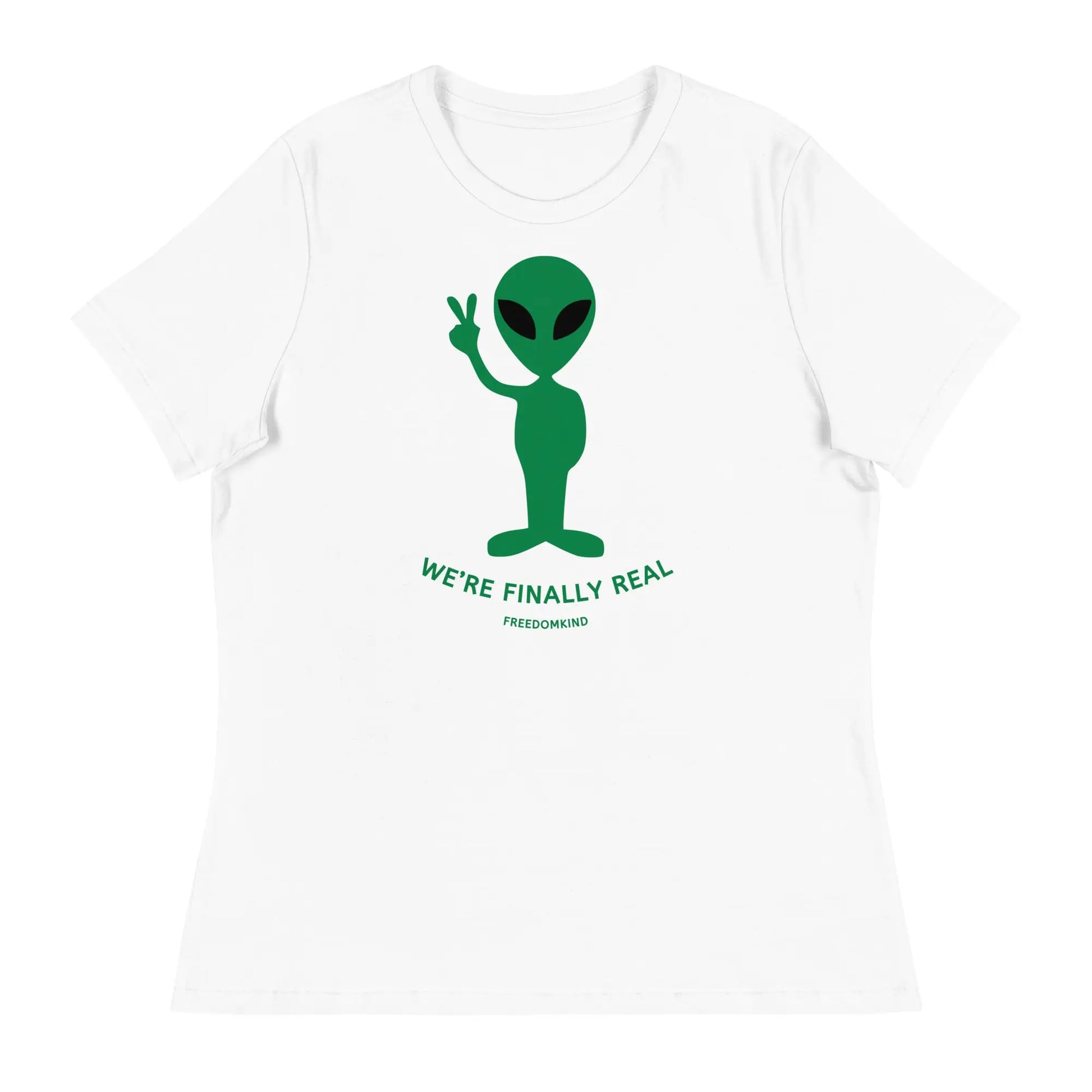 'We're Finally Real' Aliens Women's Relaxed T-Shirt | Freedom Kind Apparel - Image #31