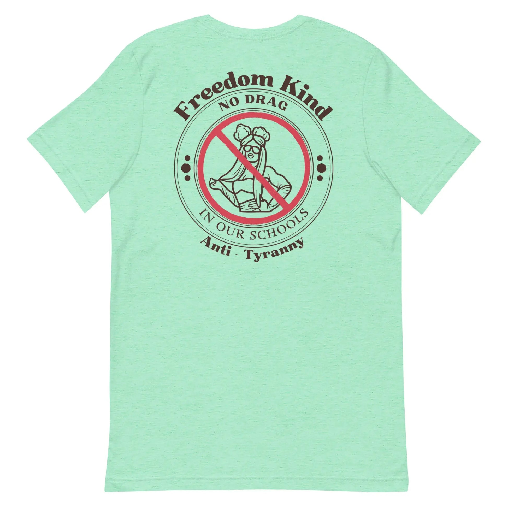 'No Drag In Our Schools' | Freedom Kind T-shirt - Image #24