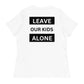 Freedom Kind "Leave Our Kids Alone" Women's Relaxed T-Shirt - Image #60