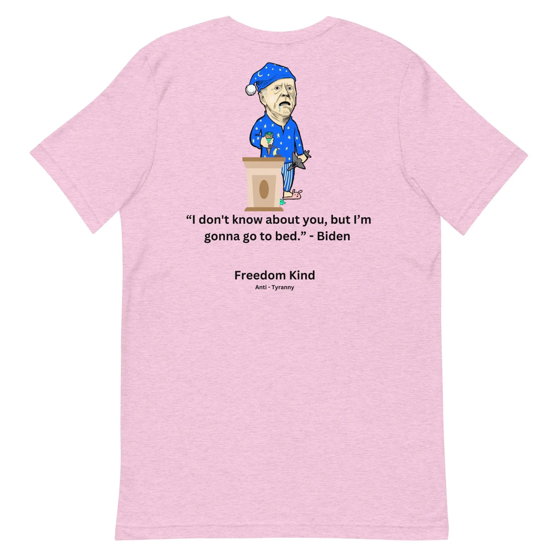 Joe Biden Quote T-shirt: 'I Don't Know About You, But I'm Gonna Go To Bed.' | Freedom Kind - Image #14