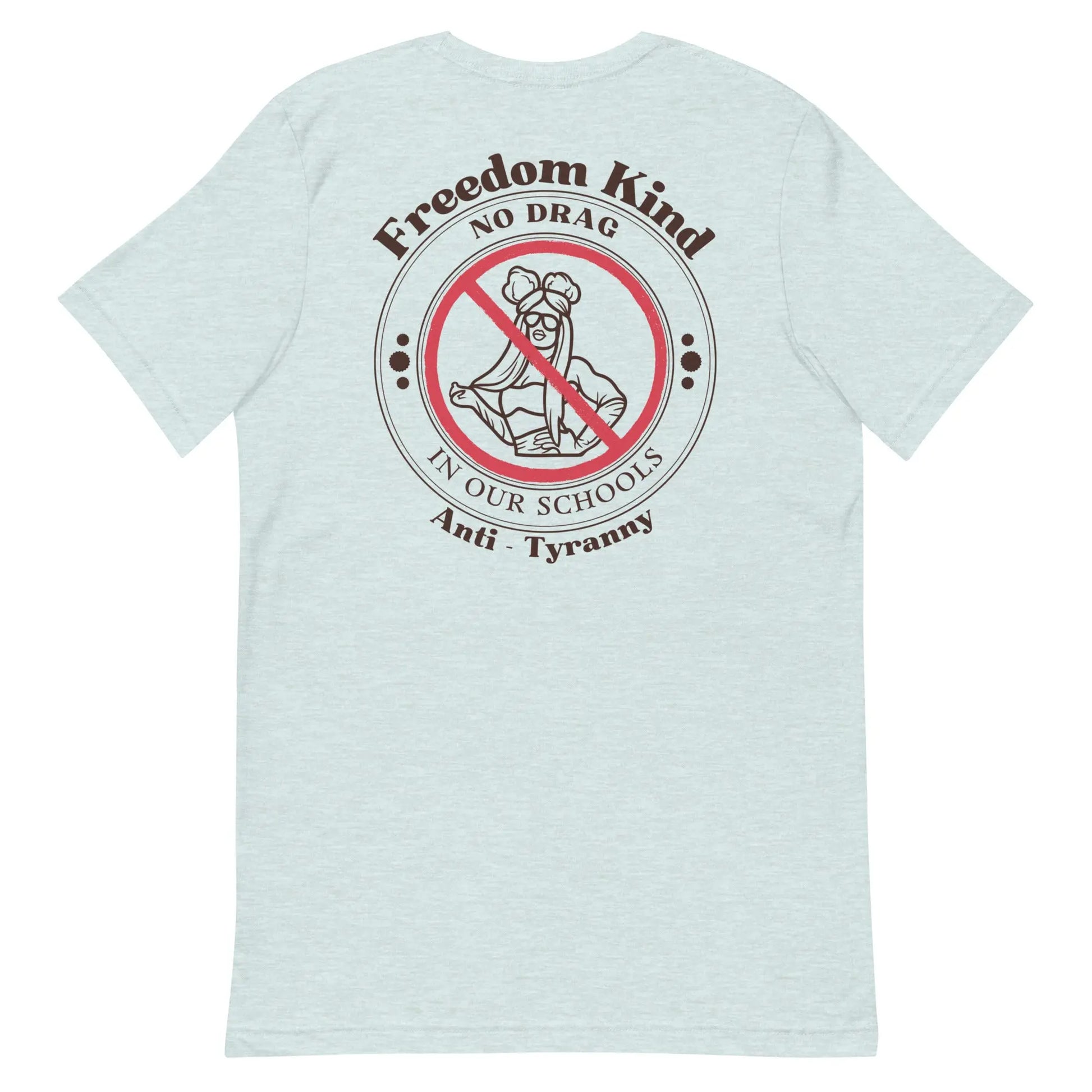 'No Drag In Our Schools' | Freedom Kind T-shirt - Image #22