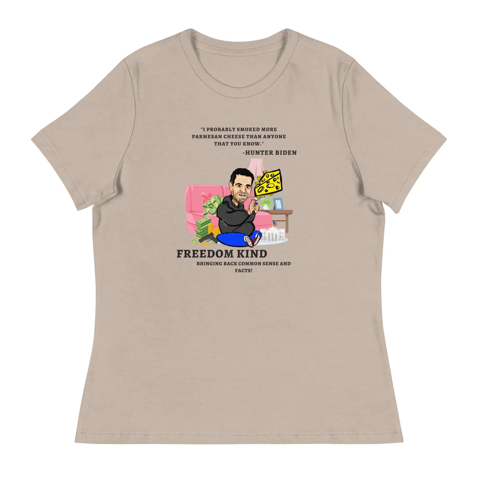"I probably smoked more Parmesan cheese than anyone that you know." -Hunter Biden | Women's Relaxed T-Shirt - Image #9