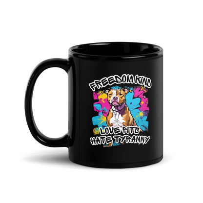 Love Pits Hate Tyranny | Freedom Kind Black Glossy Mug