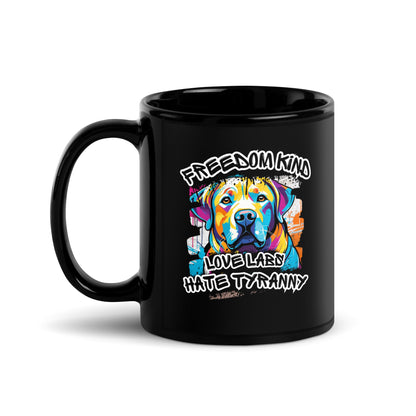 Love Labs Hate Tyranny | Freedom Kind Black Glossy Mug