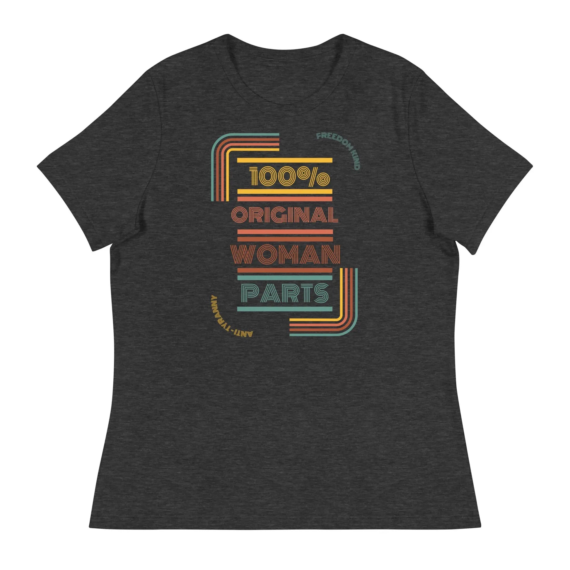 100% Original Woman Parts Women's Relaxed T-Shirt | Freedom Kind Apparel - Image #1