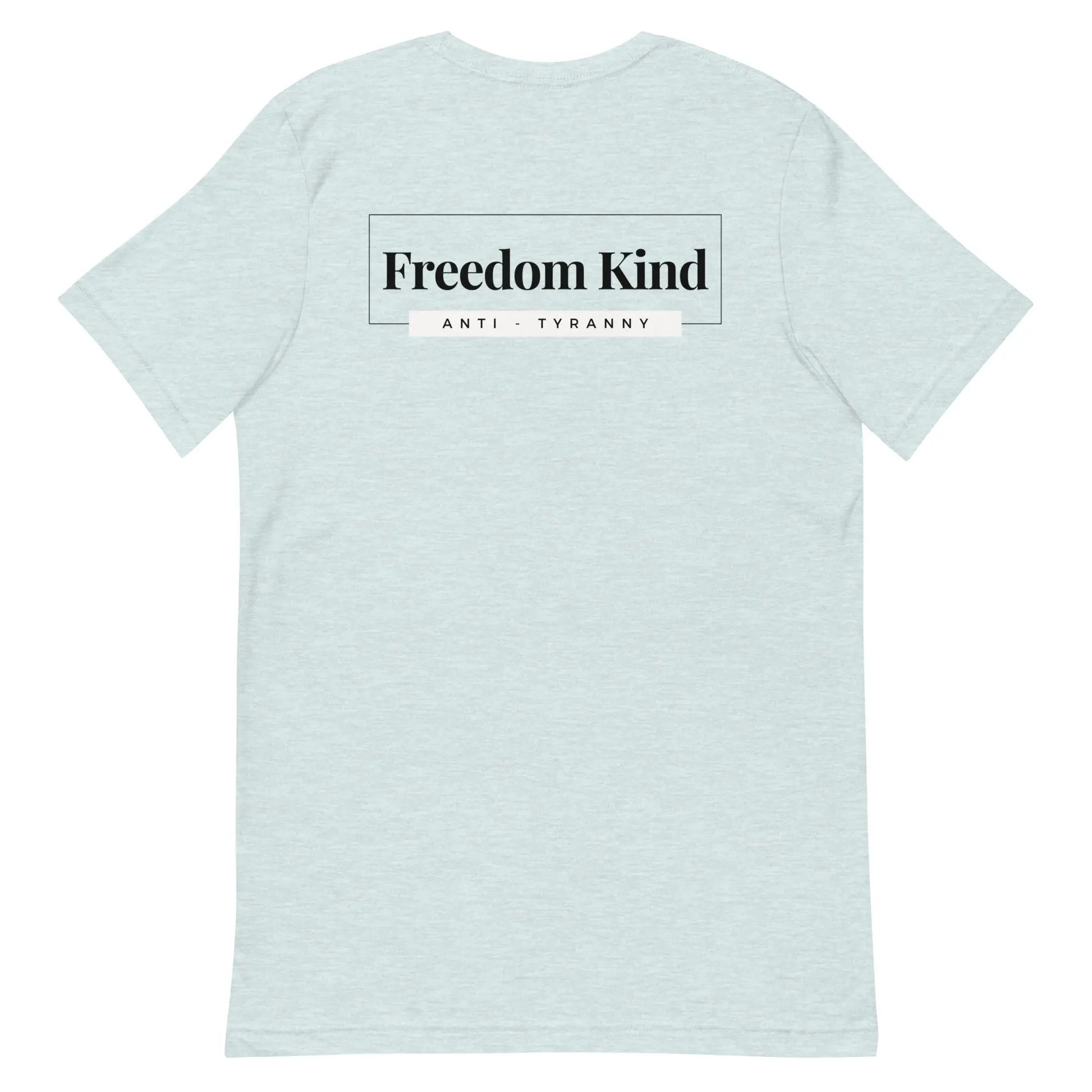 Freedom Kind Anti - Tyranny T-shirt - Image #1