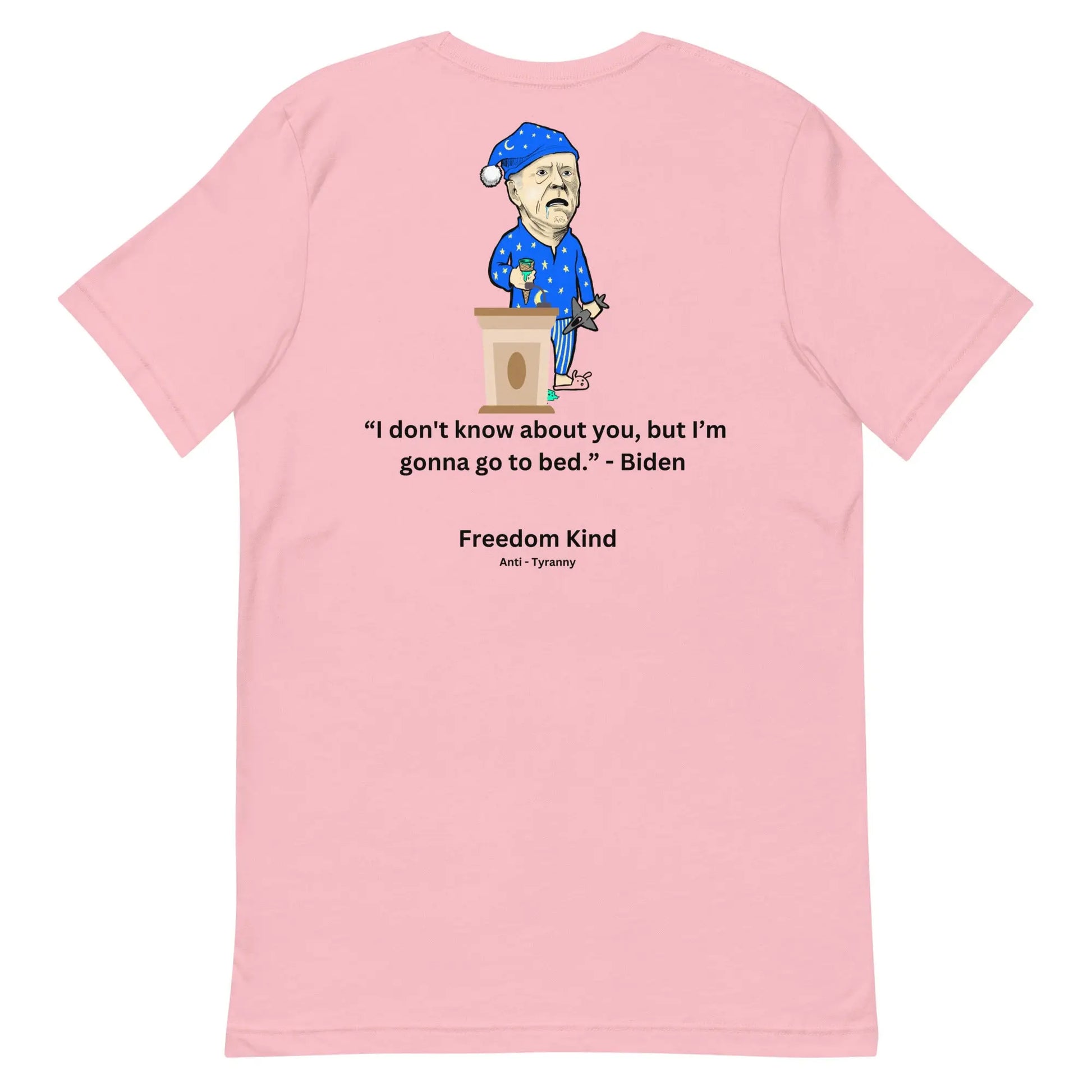 Joe Biden Quote T-shirt: 'I Don't Know About You, But I'm Gonna Go To Bed.' | Freedom Kind - Image #20