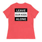 Freedom Kind "Leave Our Kids Alone" Women's Relaxed T-Shirt - Image #1