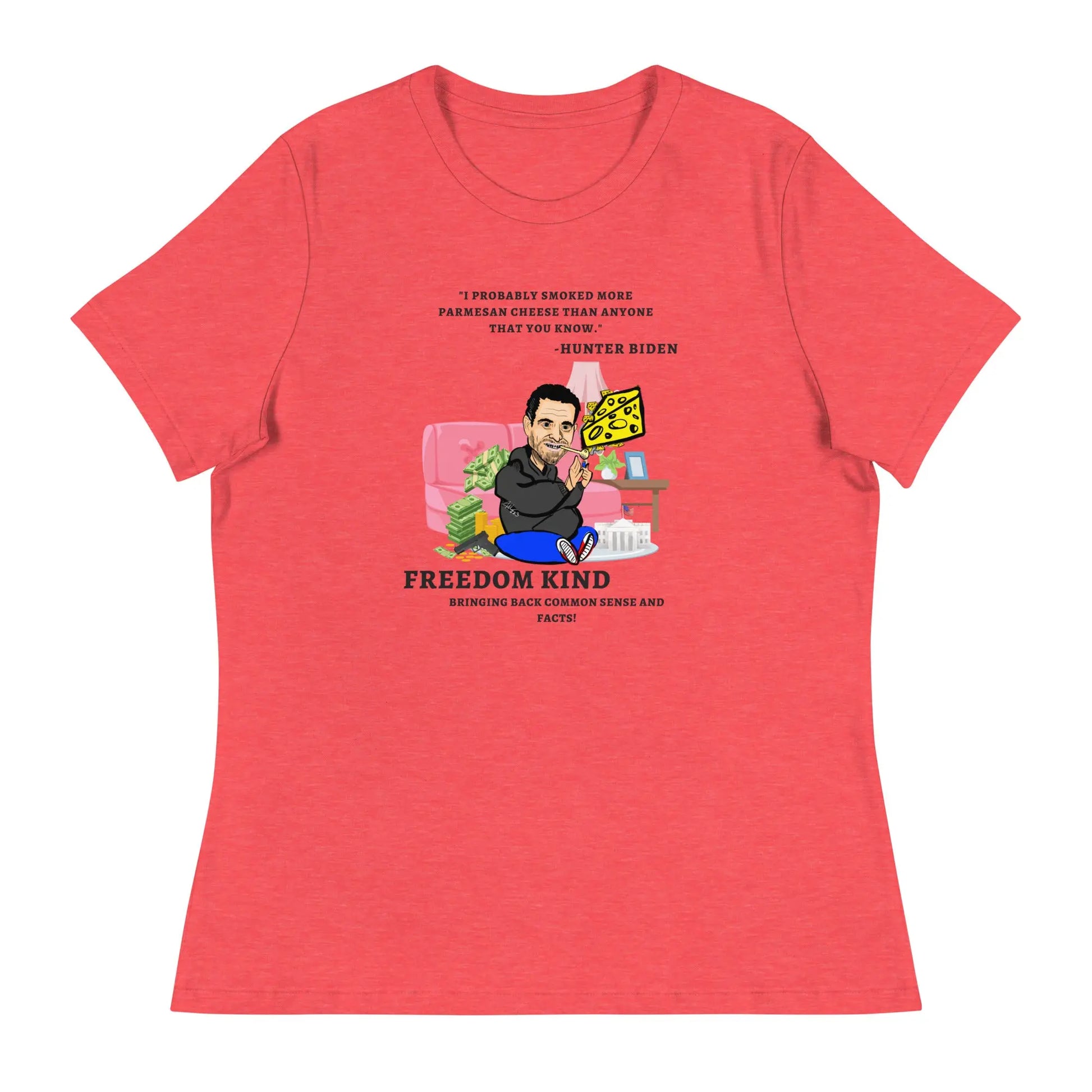 "I probably smoked more Parmesan cheese than anyone that you know." -Hunter Biden | Women's Relaxed T-Shirt - Image #3