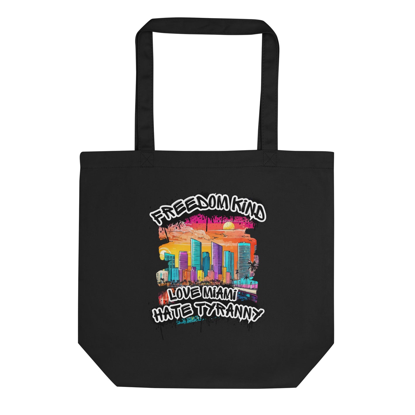 Love Miami Hate Tyranny | Freedom Kind Tote Bag