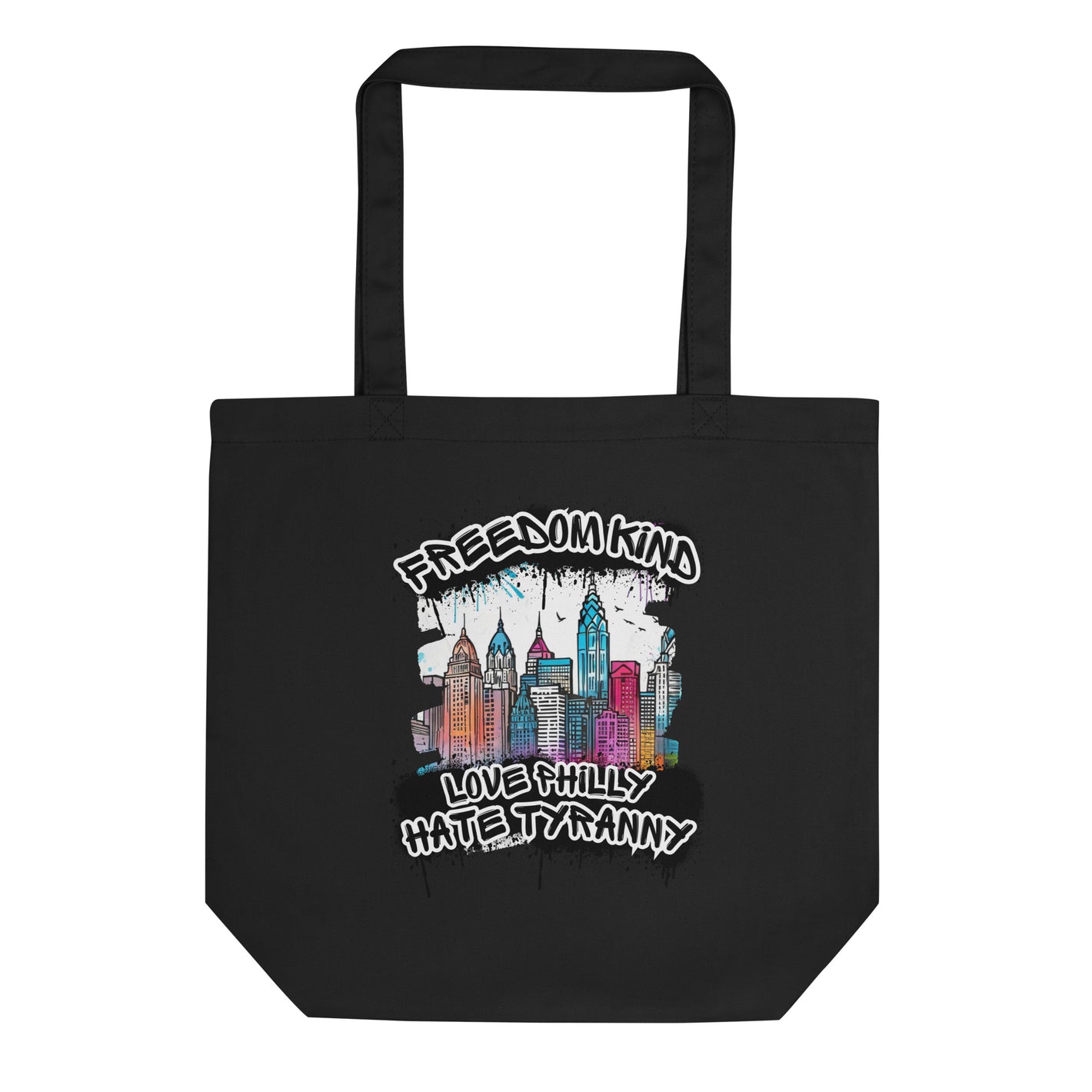 Love Philly Hate Tyranny | Freedom Kind Tote Bag