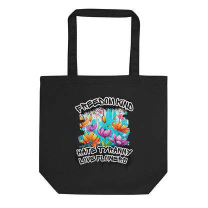 Love Flowers Hate Tyranny | Freedom Kind Tote Bag
