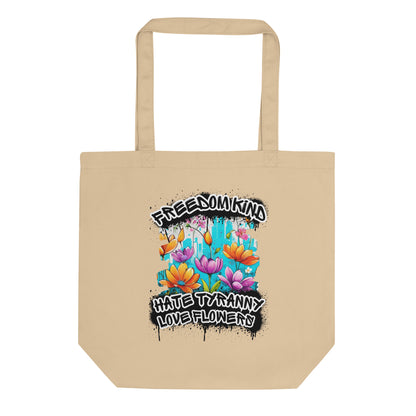 Love Flowers Hate Tyranny | Freedom Kind Tote Bag
