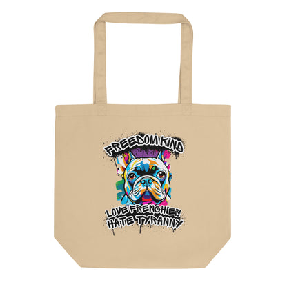 Love Frenchies Hate Tyranny Freedom Kind Tote Bag