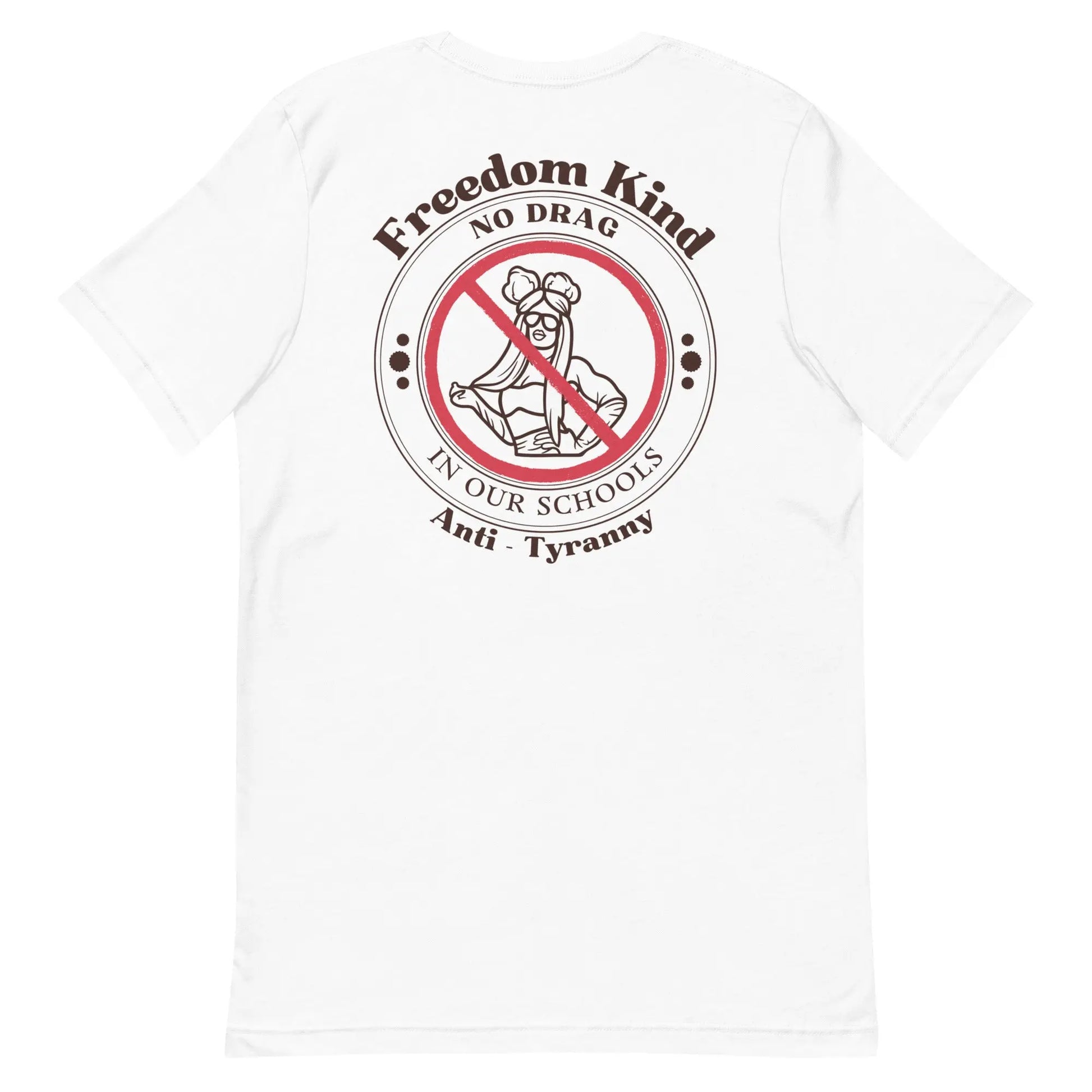 'No Drag In Our Schools' | Freedom Kind T-shirt - Image #26