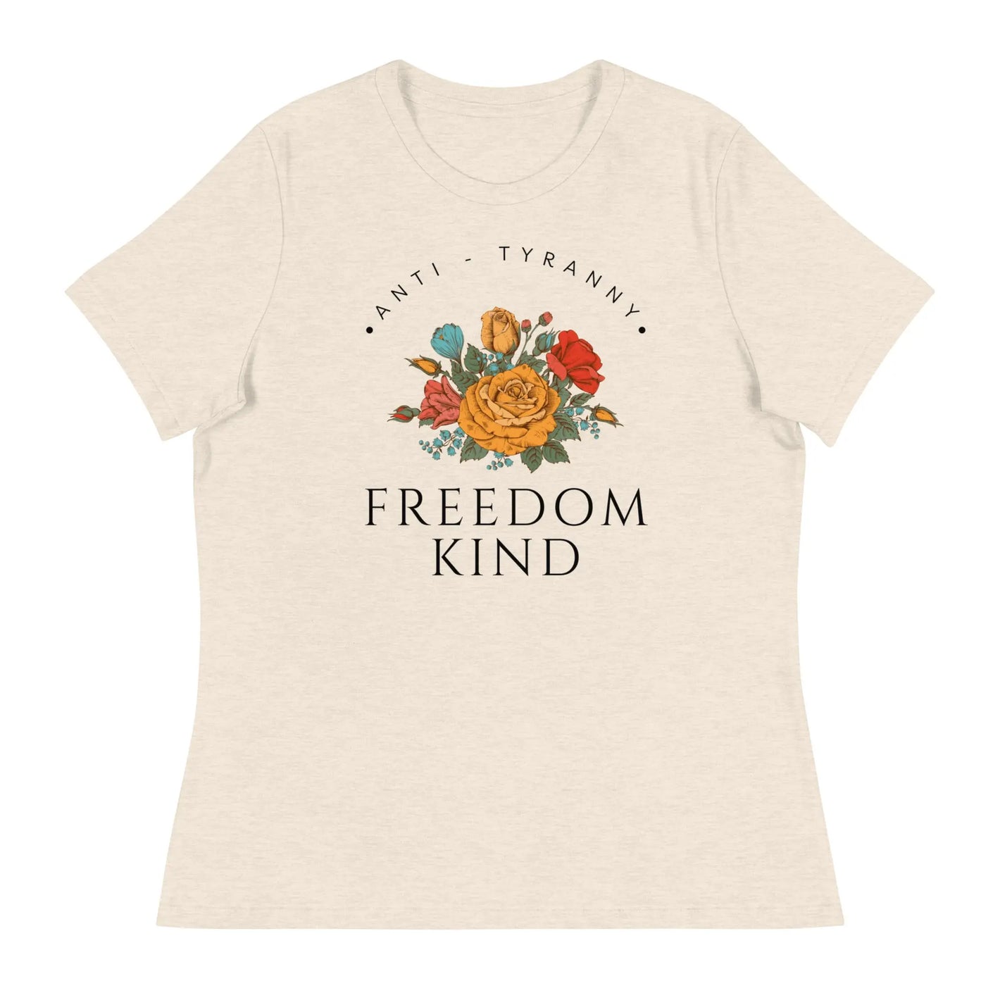 Freedom Kind Anti - Tyranny Spring Flowers Women's Relaxed T-Shirt - Image #1